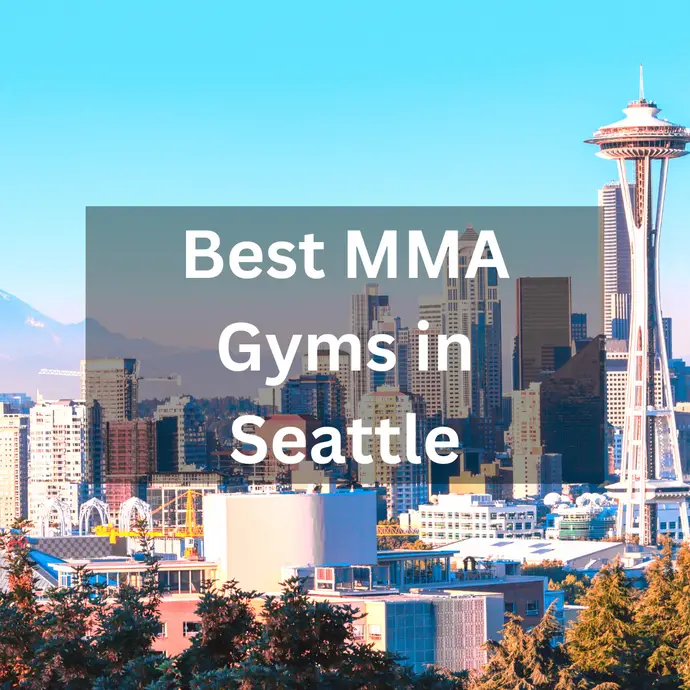 12 Best MMA Gyms in Seattle: Know Before You Go