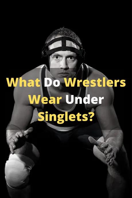 What Do Wrestlers Wear Under Singlets? | Explained