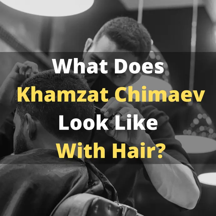 What Does Khamzat Chimaev Look Like With Hair? | Pictures