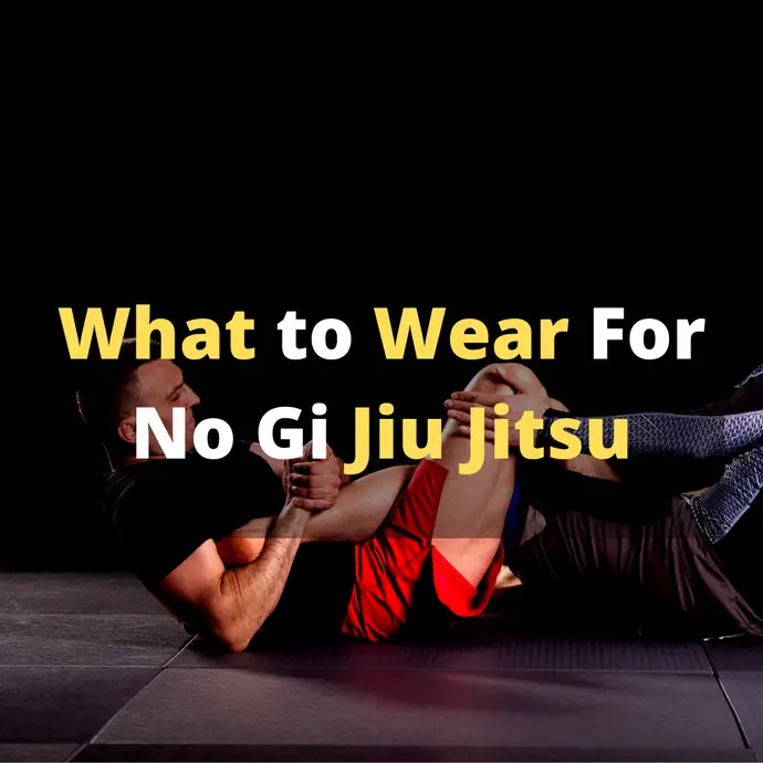 What to Wear For No Gi Jiu Jitsu? | Easily Explained